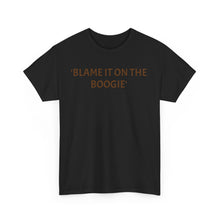 Load image into Gallery viewer, 'Blame The Boogie' Cotton Tee