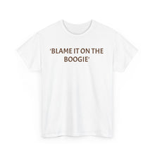 Load image into Gallery viewer, 'Blame The Boogie' Cotton Tee