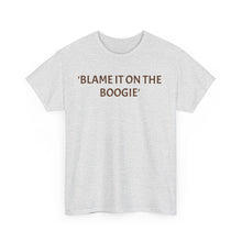Load image into Gallery viewer, 'Blame The Boogie' Cotton Tee