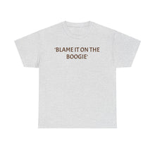 Load image into Gallery viewer, 'Blame The Boogie' Cotton Tee