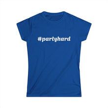 Load image into Gallery viewer, Urban Live Women&#39;s Party Hard Tee
