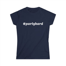 Load image into Gallery viewer, Urban Live Women&#39;s Party Hard Tee
