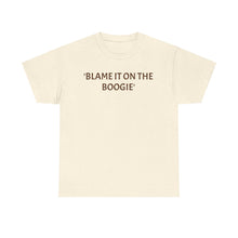 Load image into Gallery viewer, &#39;Blame The Boogie&#39; Cotton Tee
