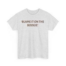 Load image into Gallery viewer, &#39;Blame The Boogie&#39; Cotton Tee
