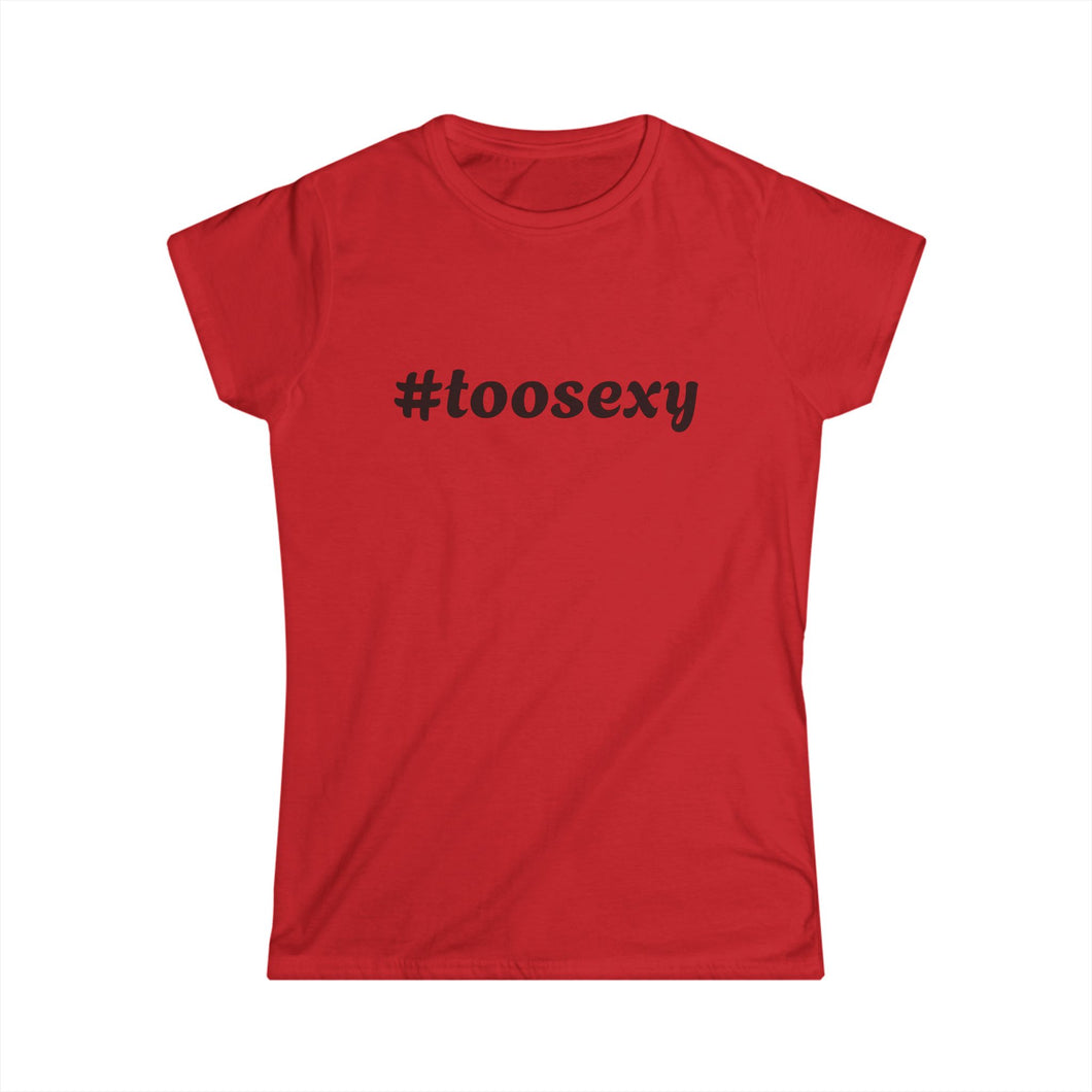 Women's Too Sexy Tee